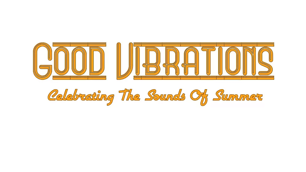 Good Vibrations: Celebrating the Sounds of Summer